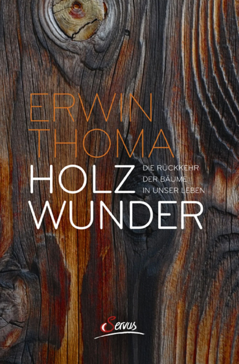 Erwin Thoma: «Holzwunder»