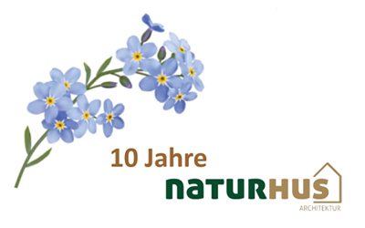 Naturhus Architektur feiert sein 10-jähriges Jubiläum!